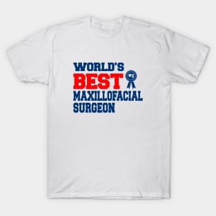 world's best maxillofacial surgeon T-Shirt